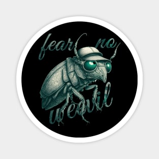 Fear No Weevil Magnet